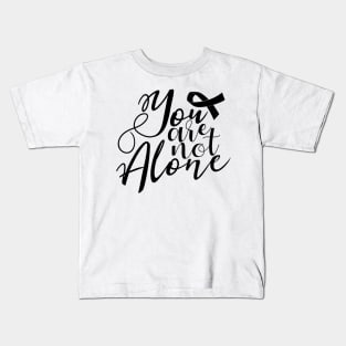 'You Are Not Alone' Cancer Awareness Shirt Kids T-Shirt